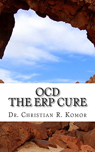 OCD - The ERP Cure: 5 Principles and 5 Steps to Turning Off OCD! von Createspace Independent Publishing Platform